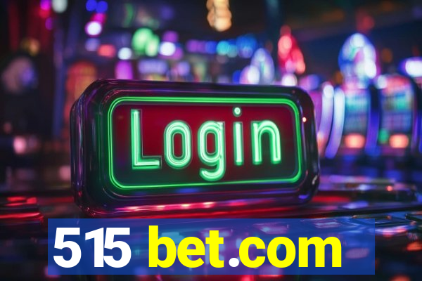 515 bet.com